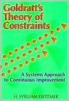 Goldratt's Theory Constraints: A Systems Approach to Continuous Improvement