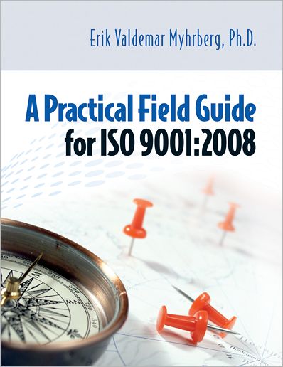 A Practical Field Guide for ISO 9001: 2008