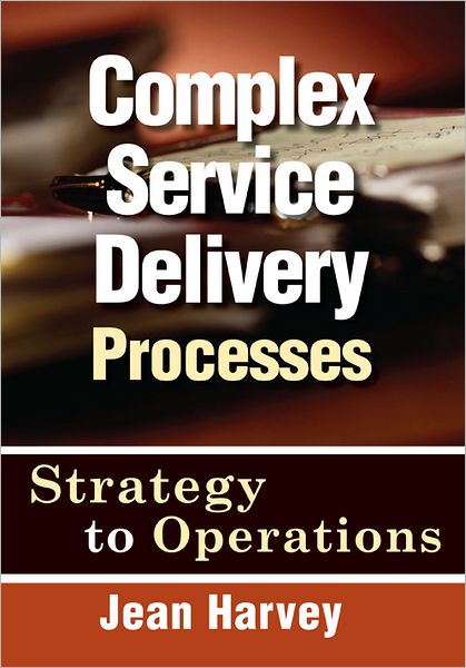 Complex Service Delivery Processes: Strategy to Operations