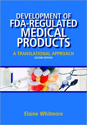 Development of FDA-Regulated Medical Products: A Translational Approach, Second Edition