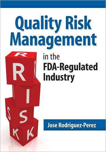 Quality Risk Management in the FDA-Regulated Industry