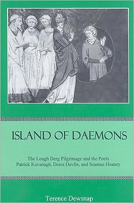 Island of Daemons: The Lough Derg Pilgrimage and the Poets Patrick Kavanagh, and Seamus Heaney