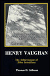 Henry Vaughan: The Achievement of Silex Scintillans