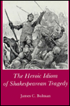 Heroic Idiom of Shakespearean Tragedy