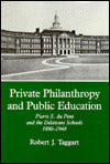 Private Philanthropy and Public Policy: Pierre S. Du Pont and the Delaware Schools, 1890-1940