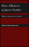 New Alliances in Joyce Studies: "when It's Aped to Foul a Delfian"
