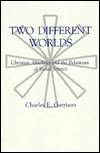 Two Different Worlds: Christian Absolutes and the Relativism of Social Science