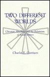 Two Different Worlds: Christian Absolutes and the Relativism of Social Science