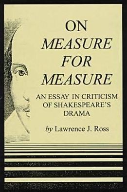 On Measure for Measure: An Essay in Criticism of Shakespeare's Drama