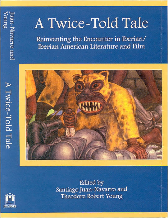 A Twice-Told Tale: Reinventing the Encounter in Iberian/Iberian American Literature and Film