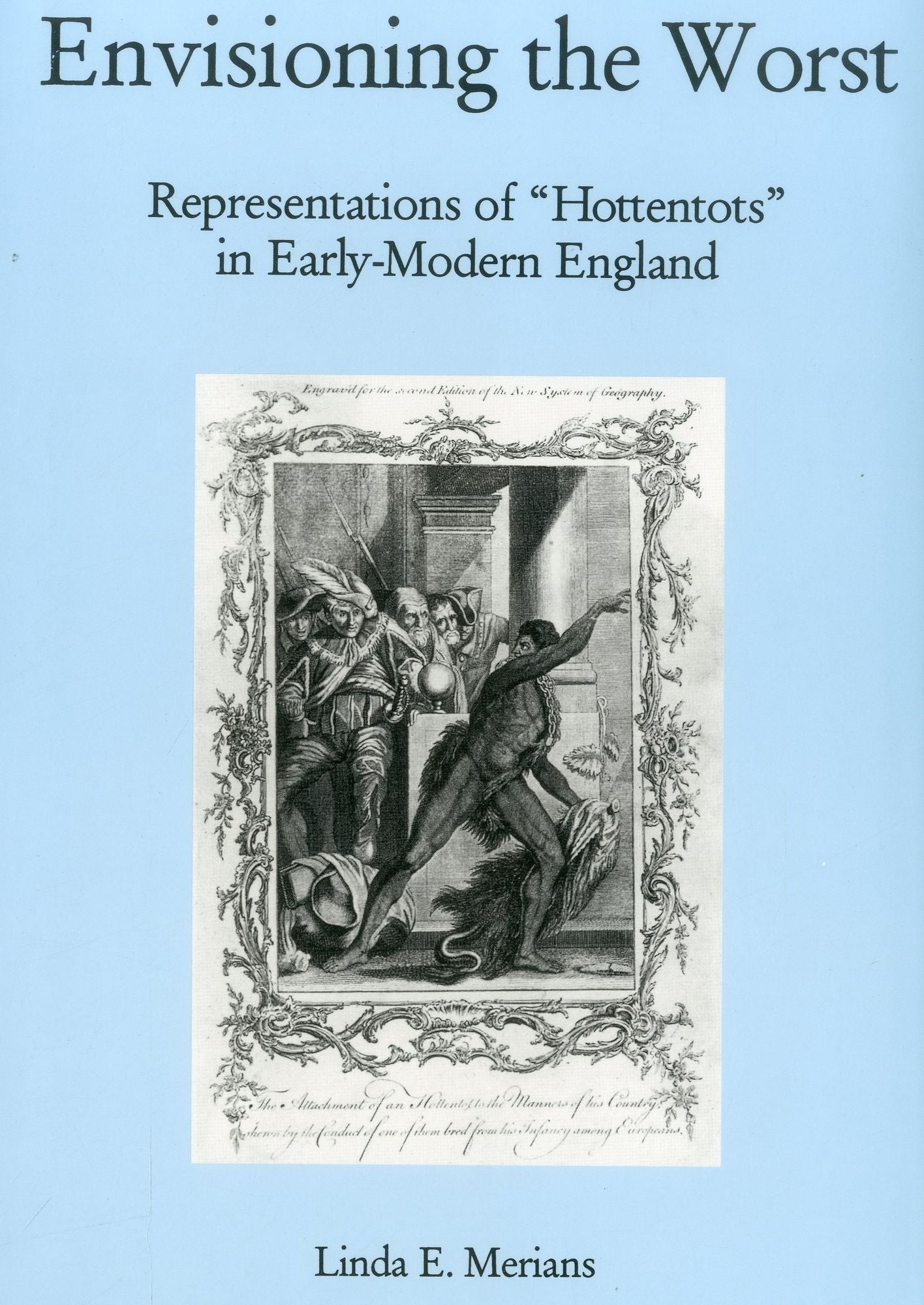 Envisioning the Worst: Representations of "Hottentots" in Early-Modern England