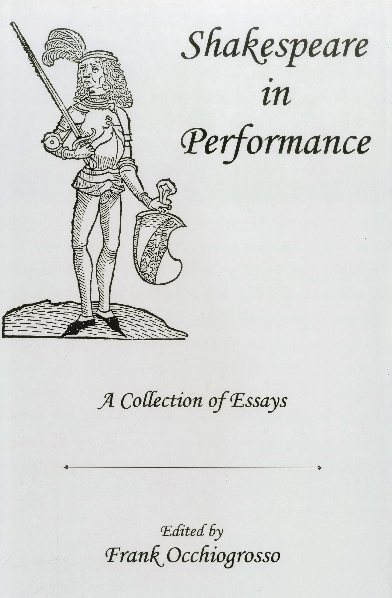 Shakespeare in Performance: A Collection of Essays