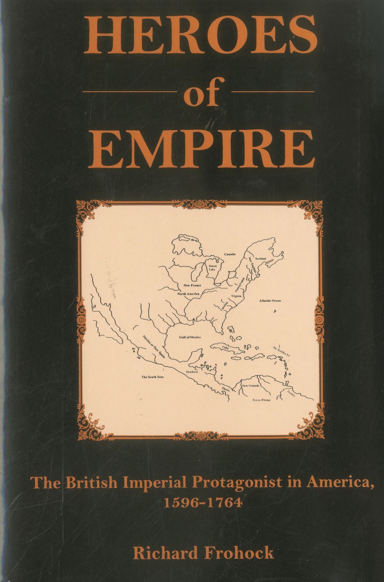 Heroes of Empire: The British Imperial Protagonist in America, 1596-1764
