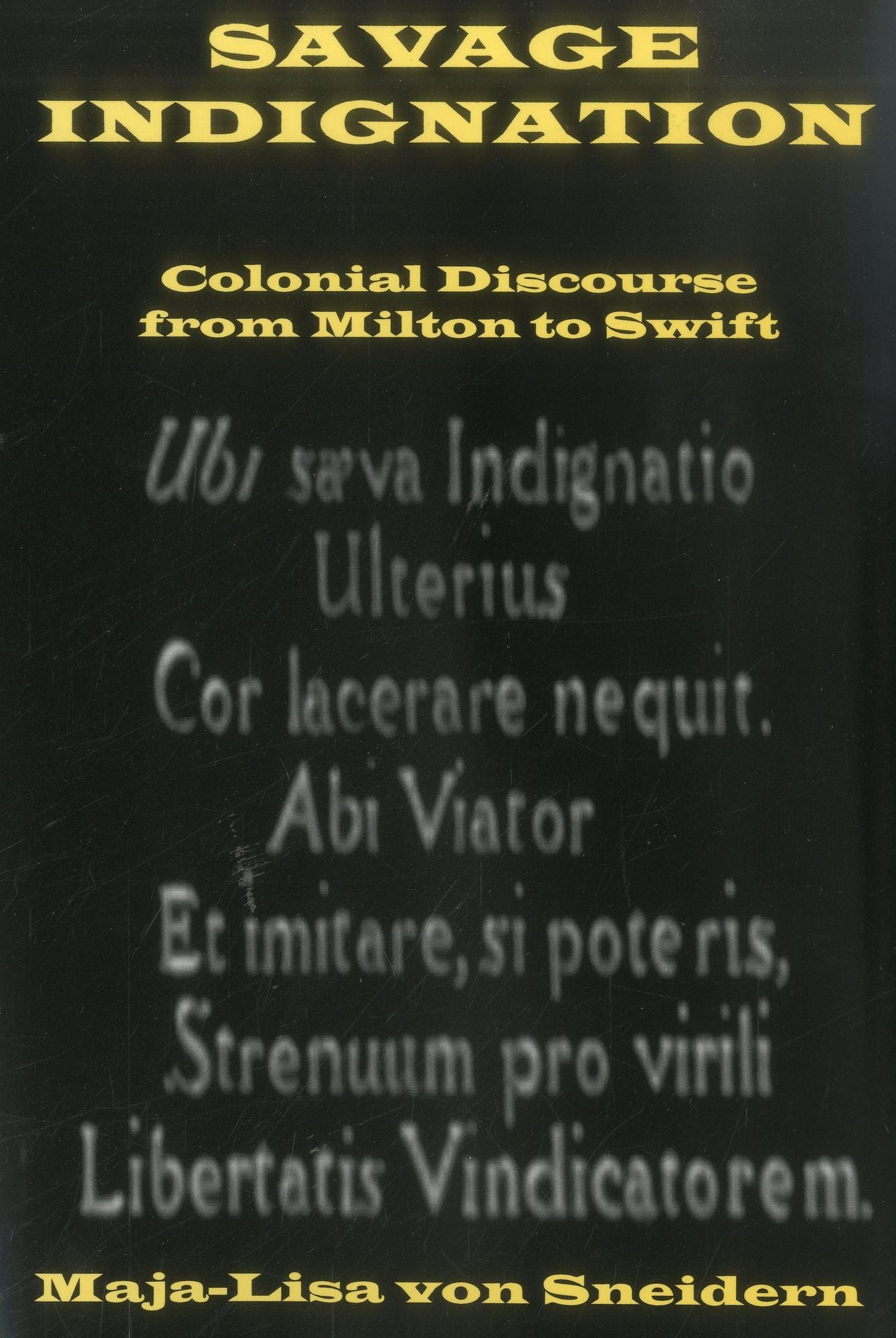 Savage Indignation: Colonial Discourse from Milton to Swift