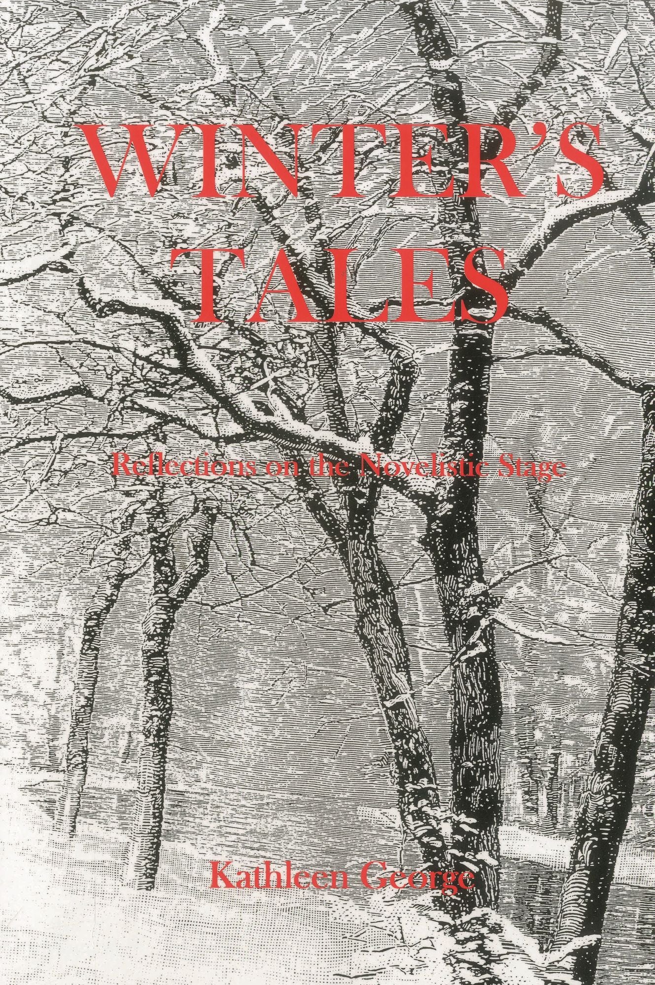 Winter's Tales: Reflections on the Novelistic Stage