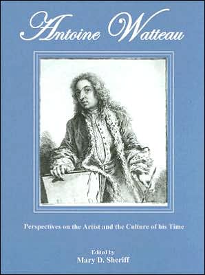 Antoine Watteau: Perspectives on the Artist and the Culture of His Time