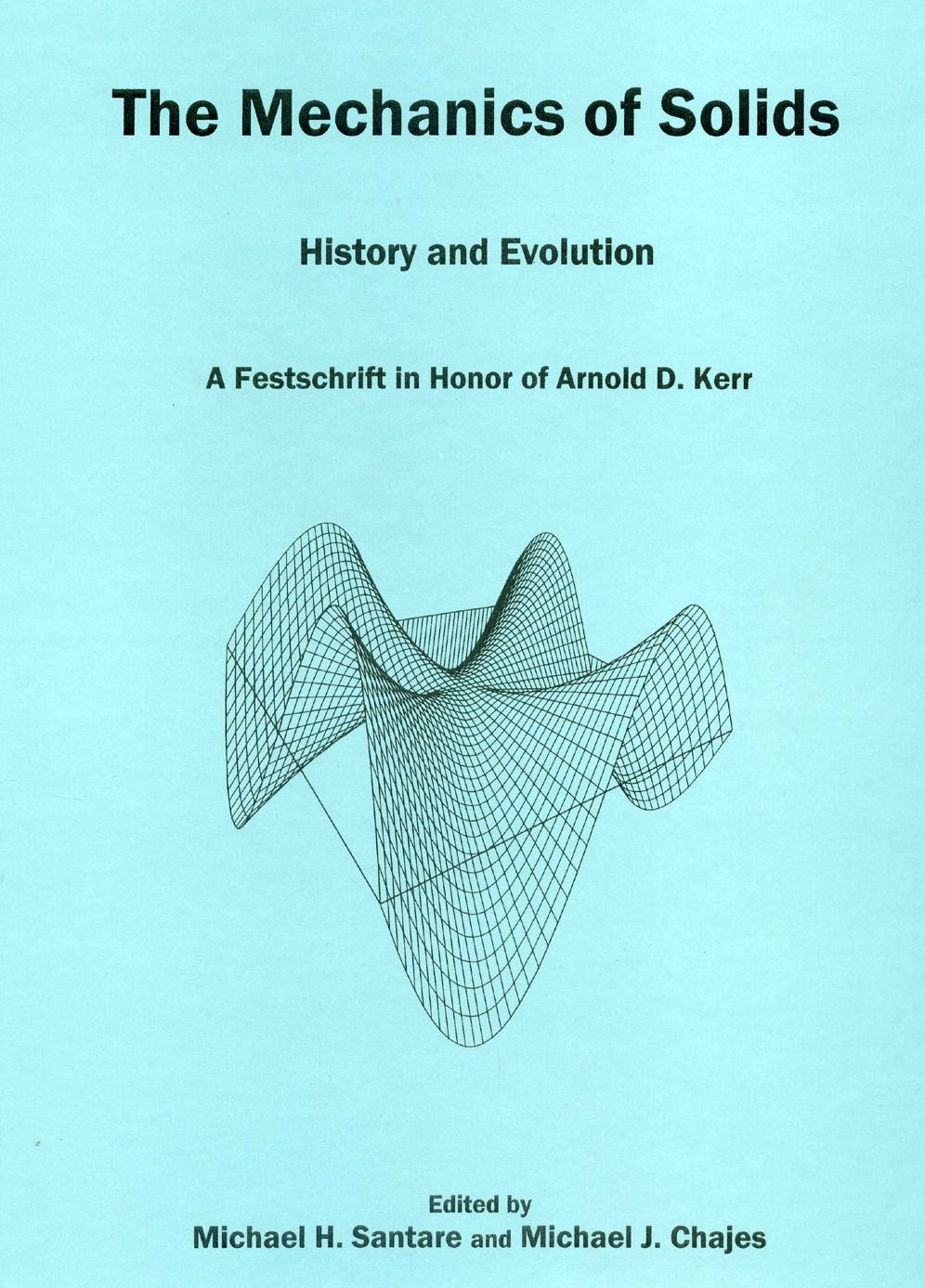 The Mechanics Of Solids: History and Evolution: A Festschrift in Honor of Arnold D. Kerr