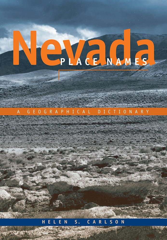 Nevada Place Names: A Geographical Dictionary