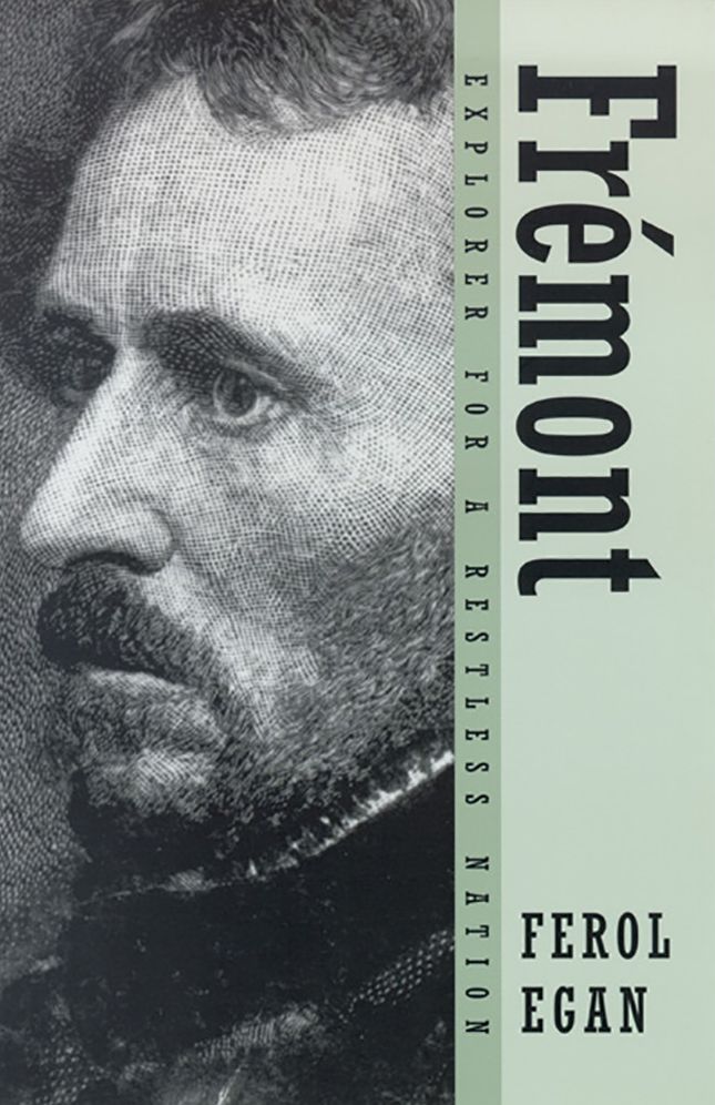 Fremont: Explorer for a Restless Nation