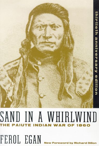 Sand in a Whirlwind: The Paiute Indian War of 1860