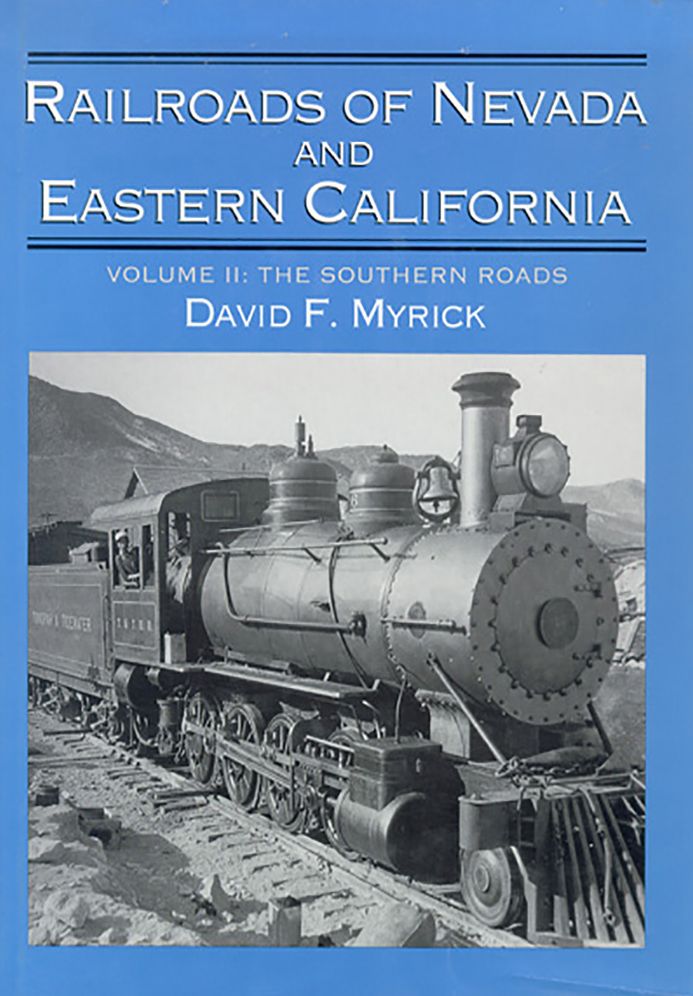Railroads Of Nevada And Eastern California: Volume Two