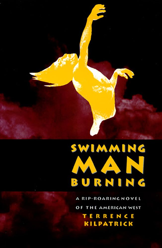 Swimming Man Burning: A Rip-Roaring Novel of the American West