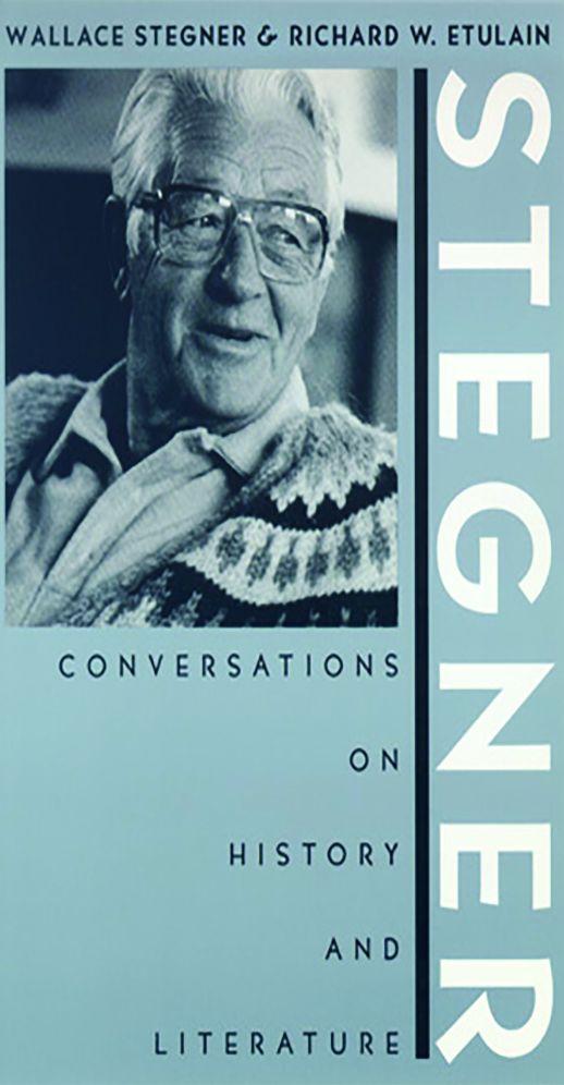 Stegner: Conversations on Western History and Literature