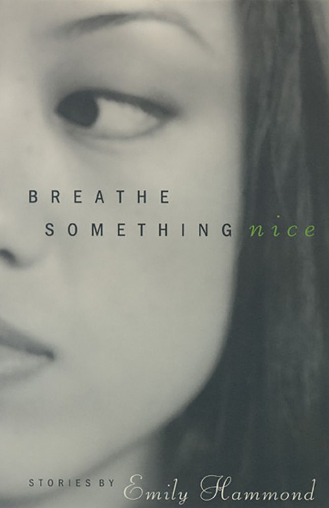 Breathe Something Nice: Stories