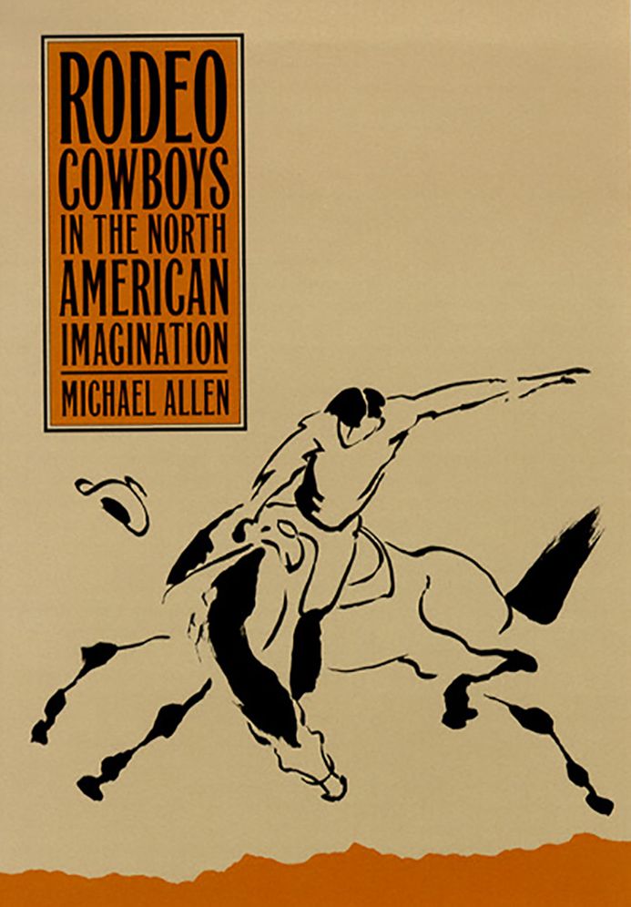 Rodeo Cowboys in the North American Imagination