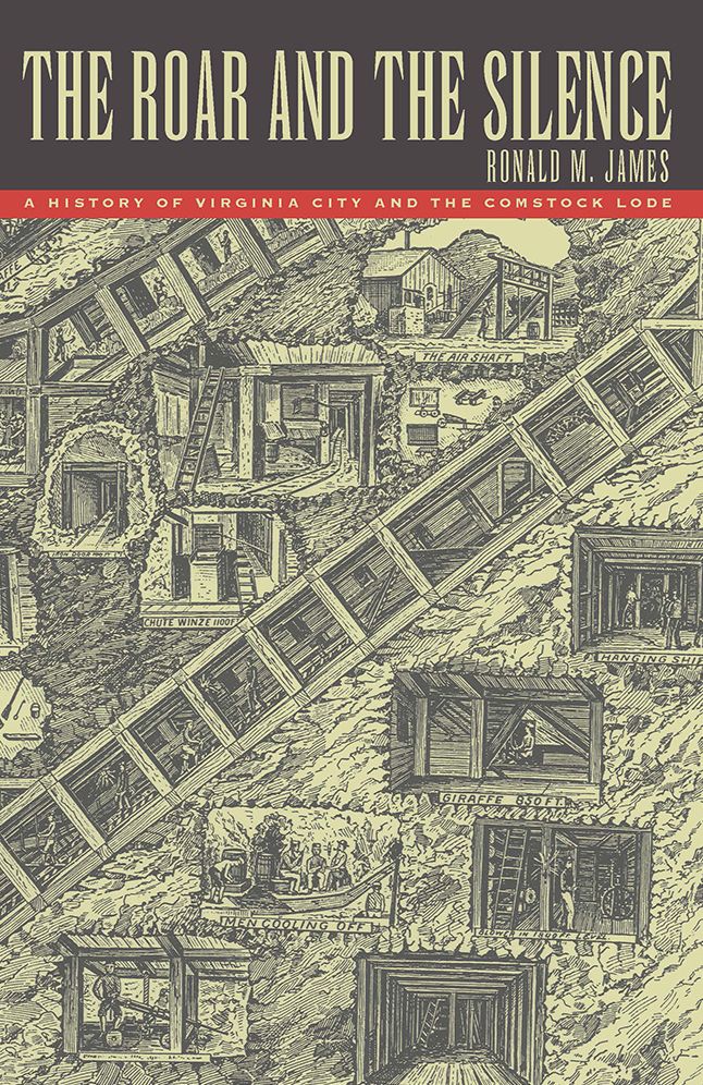 Roar and the Silence: A History of Virginia City and the Comstock Lode