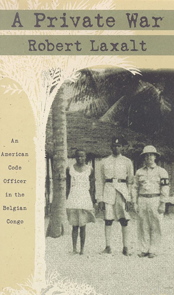 A Private War; An American Code Officer in the Belgian Congo