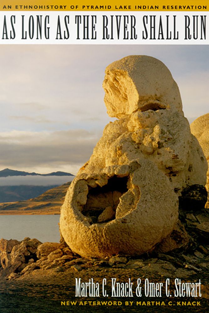 As Long As the River Shall Run: An Ethnohistory of Pyramid Lake Indian Reservation