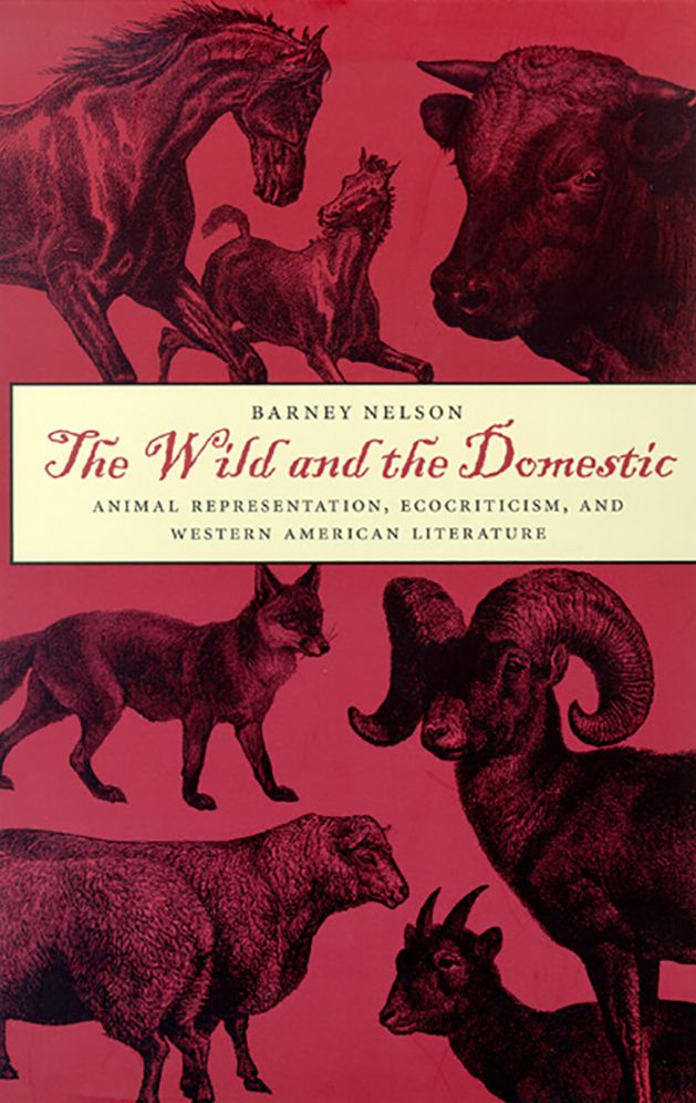 The Wild and the Domestic: Animal Representation, Ecocriticism, and Western American Literature