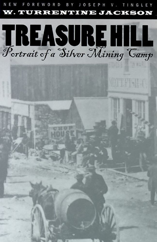 Treasure Hill: Portrait of a Silver Mining Camp