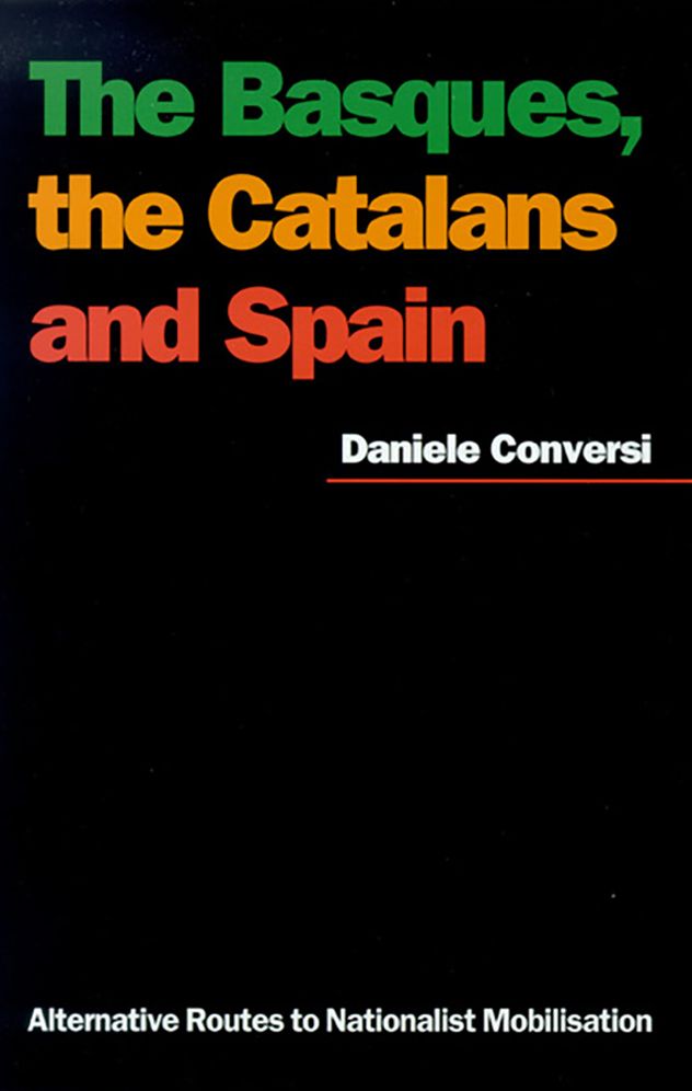 The Basques, the Catalans and Spain: Alternative Routes to Nationalist Mobilisation