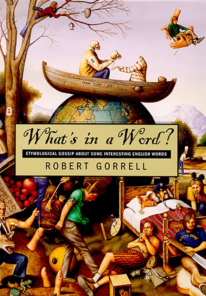 What's in a Word?: Etymological Gossip about Some Interesting English Words
