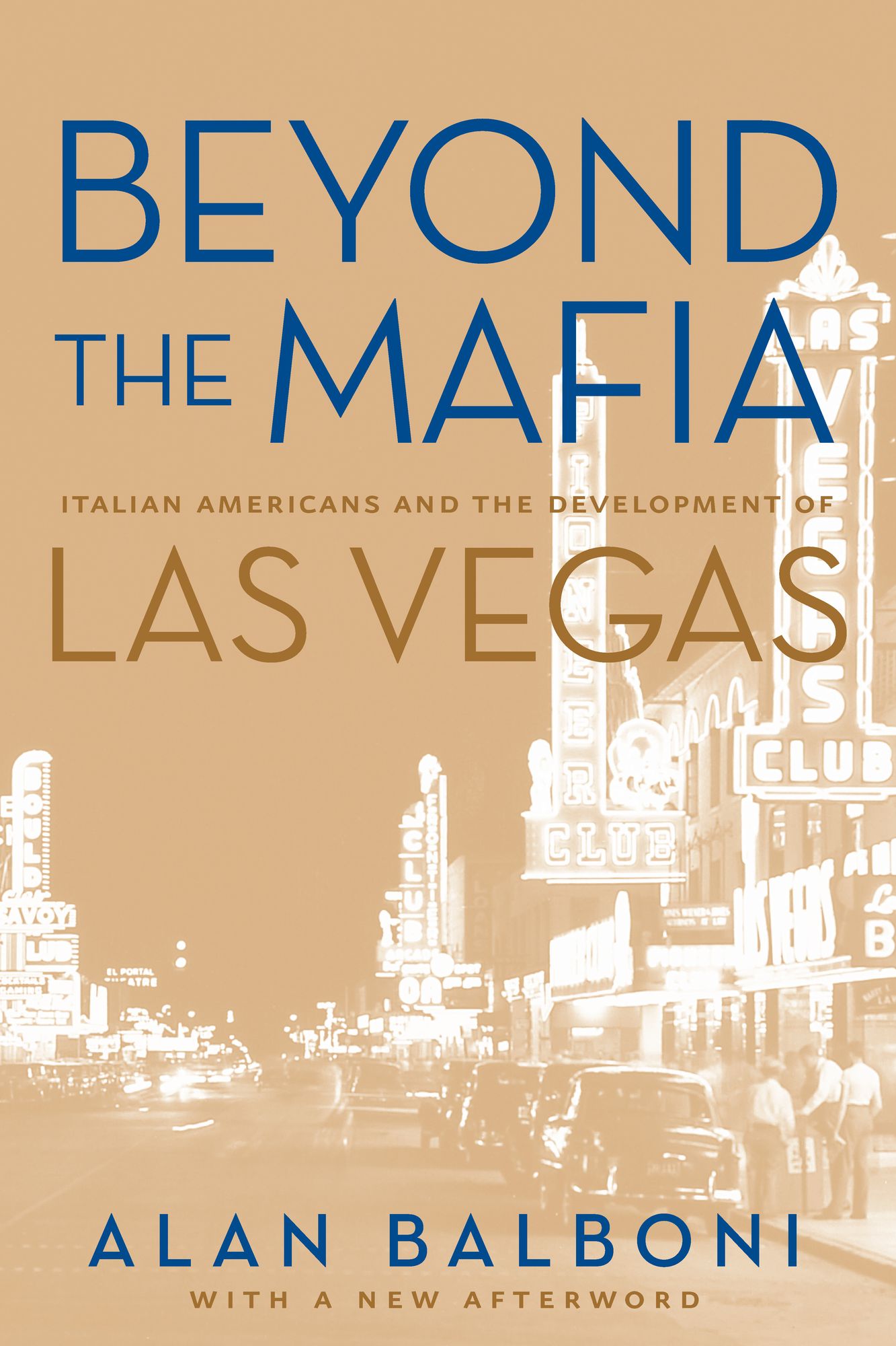 Beyond The Mafia: Italian Americans And The Development Of Las Vegas