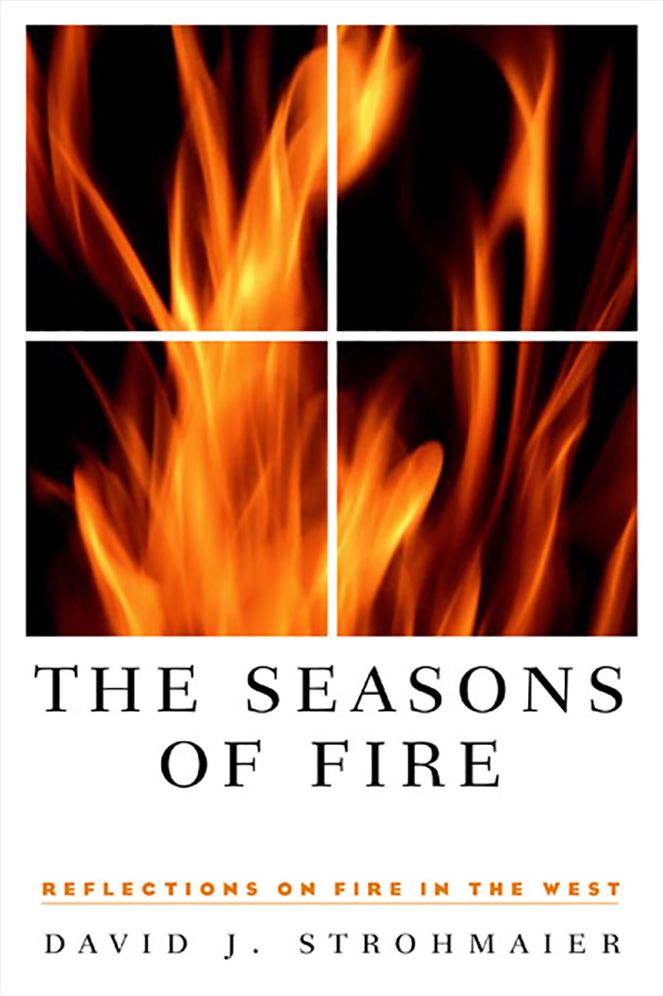 The Seasons of Fire: Reflections on Fire in the West