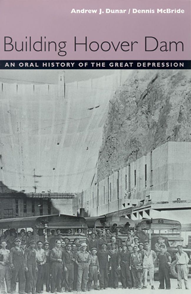 Building Hoover Dam: An Oral History of the Great Depression