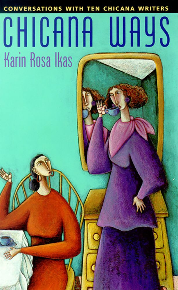 Chicana Ways: Conversations with Ten Chicana Writers