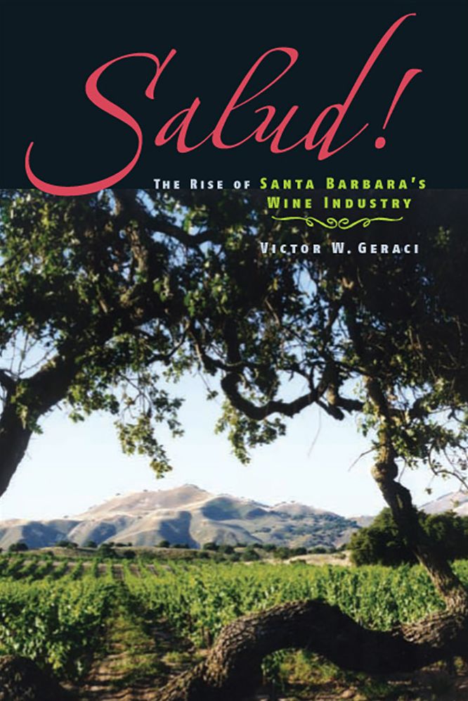 Salud!: The Rise of Santa Barbara's Wine Industry
