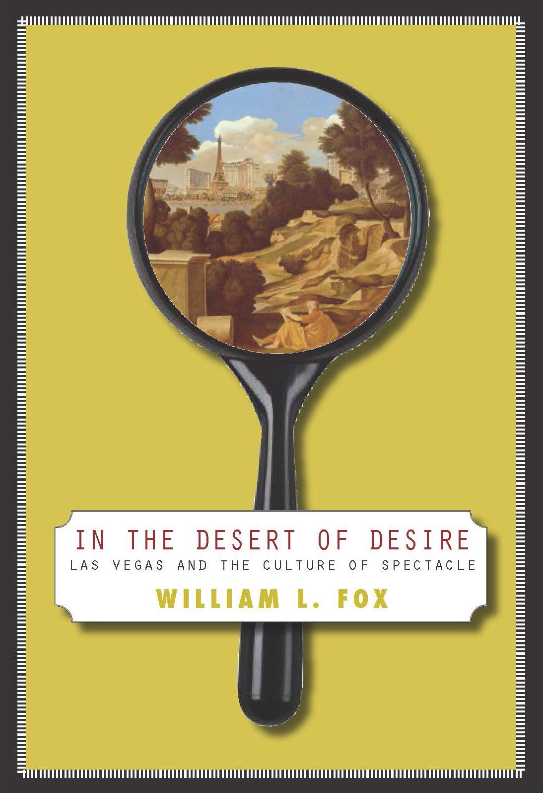In the Desert of Desire: Las Vegas and the Culture of Spectacle
