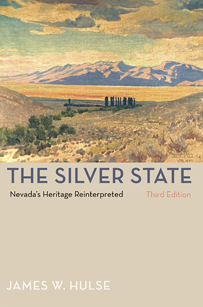 The Silver State, 3rd Edition: Nevada's Heritage Reinterpreted