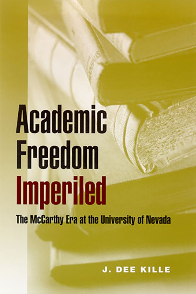 Academic Freedom Imperiled: The Mccarthy Era at the University of Nevada