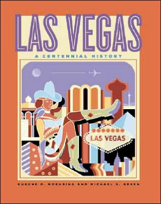 Las Vegas: A Centennial History