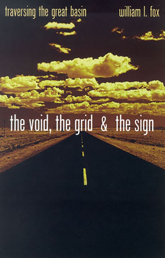 The Void, the Grid and the Sign: Traversing the Great Basin
