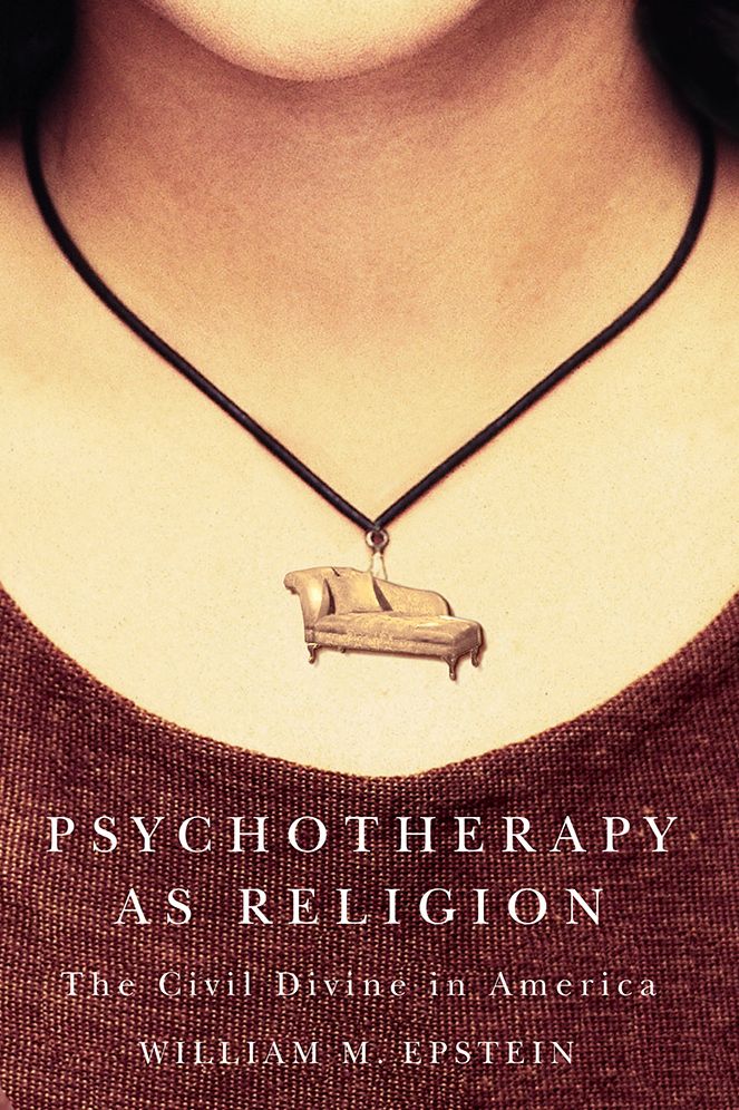 Psychotherapy As Religion: The Civil Divine In America