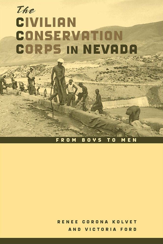 The Civilian Conservation Corps in Nevada: From Boys to Men