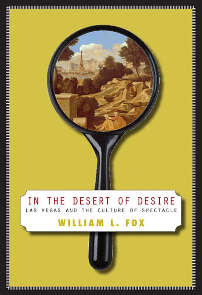 In the Desert of Desire: Las Vegas and the Culture of Spectacle