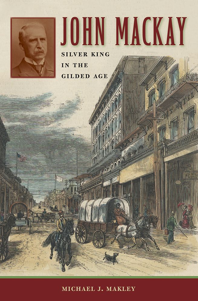 John Mackay: Silver King in the Gilded Age